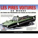 Les Pires Voitures Au Monde , Des Echecs Des Precurseurs Aux Fiascos Les Plus Couteux - Cheetham