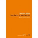Les Places Et Les Chances , Repenser La Justice Sociale - Francois Dubet