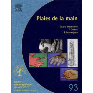Plaies De La Main - T Dubert , E Masmejean