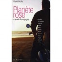 Planete Rose , Carnet De Voyages - David Dibilio