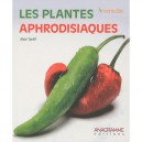 Les Plantes Aphrodisiaques - Alain Tardif