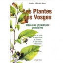 Les Plantes Des Vosges , Medecine Et Traditions Populaires - Christian Busser , Elisabeth Busser