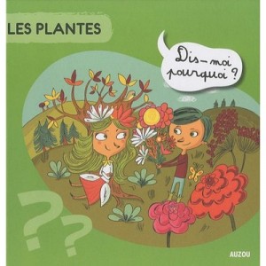 Les Plantes , Dis-moi Pourquoi ? - Violette Rennert