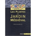 Les Plantes Du Jardin Medieval - Collectif