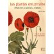 Les Plantes En Lorraine , Medecine, Traditions, Remedes , Un Art De Vivre De Cinq Siecles - Patrick Marx