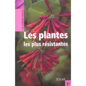 Les Plantes Les Plus Resistantes - Sharon Amos