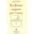 Les Plantes Magiques Pour L'amour - Jean-luc Caradeau
