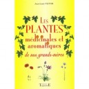 Les Plantes Medicinales Et Aromatiques De Nos Grands-meres - Jean-louis Victor