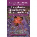 Les Plantes Psychotropes Et La Conscience , L'enseignement De L'ayahuasca - Romuald Leterrier