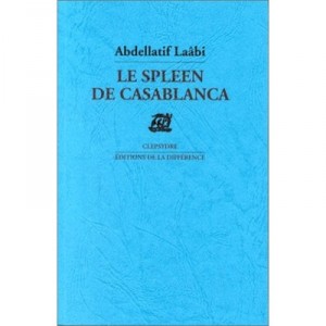 Le Spleen De Casablanca - Abdellatif Laabi