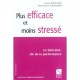 Plus Efficace Et Moins Stresse , Le Bien-etre, Cle De La Performance - Marie-josee Couchaere , Lionel Bellenger