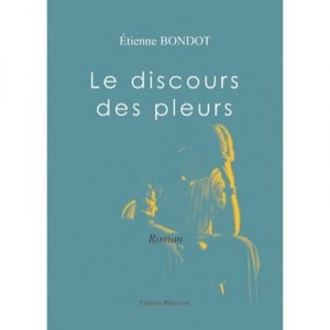 Le Discours Des Pleurs - Bondot
