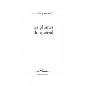 Les Plumes Du Quetzal - Sylvie Dreyfus-asseo