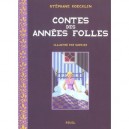 Contes Des Annees Folles - Stephane Koechlin , Sophiek