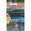 Les Plus Beaux Contes Zen - Henri Brunel