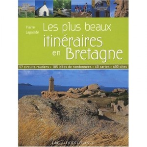 Les Plus Beaux Itineraires En Bretagne - Pierre Lapointe