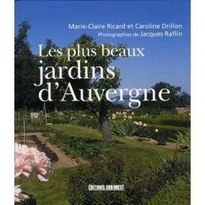 Les Plus Beaux Jardins D'auvergne - Marie-claire Ricard , Caroline Drillon