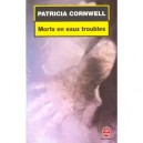 Morts En Eaux Troubles - Patricia Cornwell