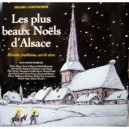 Les Plus Beaux Noels D'alsace , Histoire, Traditions, Art De Vivre - Michel Loetscher