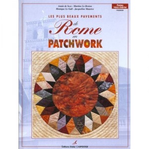 Les Plus Beaux Pavements De Rome En Patchwork - Annie De Seze , Martine Le Breton