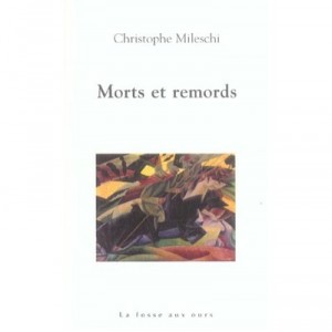 Morts Et Remords - Christophe Mileschi