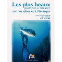 Les Plus Beaux Poissons A Chasser Sur Nos Cotes Et A L'etranger - Collectif