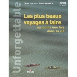 The best trip to do at least once in their life - Clare Jones, Steve Watkins