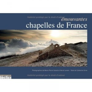 Emouvantes Chapelles De France - Herve Lenain , Marie-pierre Samel