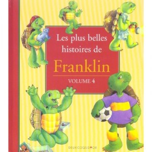 Les Plus Belles Histoires De Franklin T.4 - Paulette Bourgeois , Benda Clark