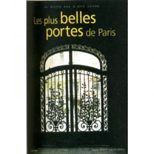Les Plus Belles Portes De Paris - Jean-marc Larbodiere