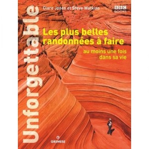 Les Plus Belles Randonnees A Faire , Au Moins Une Fois Dans Savie - Steve Watkins , Clare Jones