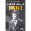 Les Plus Belles Repliques De Bourvil - Jean-jacques Jelot-blanc