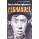 Les Plus Belles Repliques De Fernandel - Jean-jacques Jelot-blanc