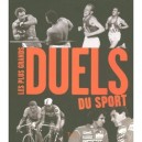 Les Plus Grands Duels Du Sport - Collectif