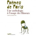 Les Poemes De Paris , Une Anthologie A L'usage Des Flaneurs - Jacques Jouet