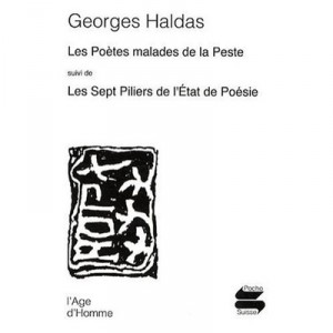 The poets Sick Of The Plague, The Seven Pillars of The State of Poetry - Georges Haldas