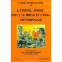 L'espoir Transculturel T.3 , L'eternel Jamais. Entre Le Monde Et L'exil : Anthropologie - Jean-francois Reverzy , Christian Bar