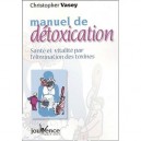 Manuel De Detoxication , Sante Et Vitalite Par L'elimination Des Toxines - Christopher Vasey