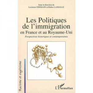 Les Politiques De L'immigration En France Et Au Royaume-uni - Lucienne Germain , Didier Lassalle