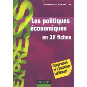 Les Politiques Economiques En 32 Fiches - Bertrand Blancheton