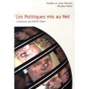 Les Politiques Mis Au Net , L'aventure Du Politic'show - Estelle Veronis , Jean Veronis , Nicolas Voisin