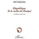 Geopolitique De La Vallee Du Senegal , Les Flots De La Discorde - Celine Vandermotten