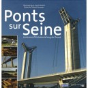 Ponts De La Seine , 2000 Ans D'histoire Le Long Du Fleuve - Frank Boitelle , Veronique Baud , Thibault Rousseau