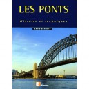 Les Ponts , Histoire Et Techniques - David Bennet