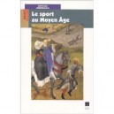 Le Sport Au Moyen Age - Bernard Merdrignac