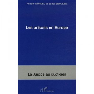 Les Prisons En Europe - Frieder Dunkel , Sonja Snacken