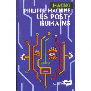 Les Post-humains - P Machine