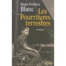 Les Pourritures Terrestres - Henri-frederic Blanc