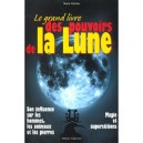 Le Grand Livre Des Pouvoirs De La Lune - Marie Delclos