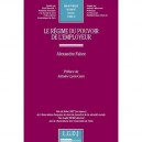 Le Regime Du Pouvoir De L'employeur - Alexandre Fabre